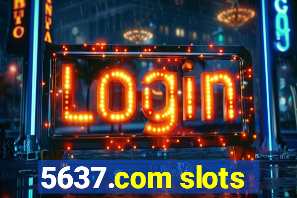 5637.com slots